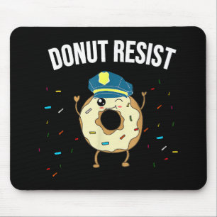 Doughnut Resist Meme Funny Police Officer Support  Mouse Pad