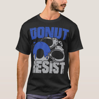 Doughnut Resist Police Officer Gift  T-Shirt