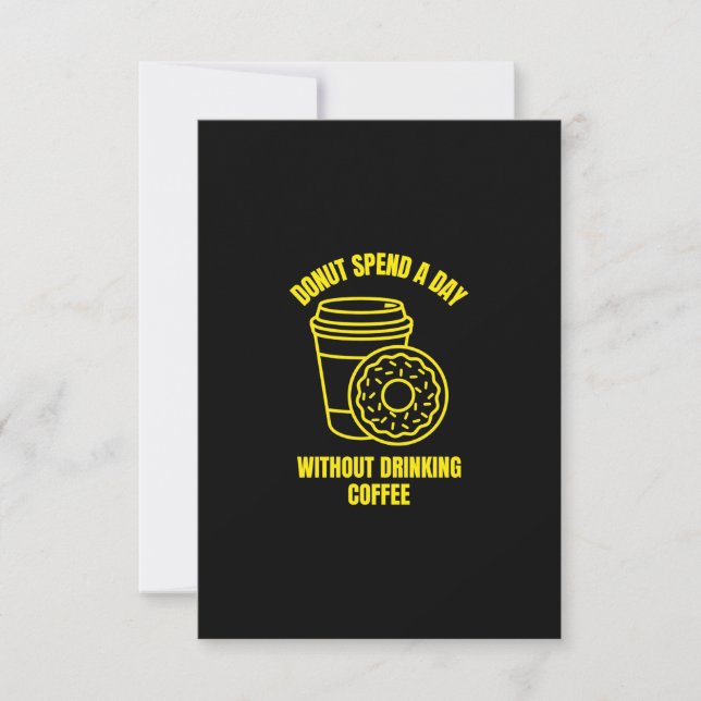 Doughnut spend a day without drinking coffee thank you card (Front)