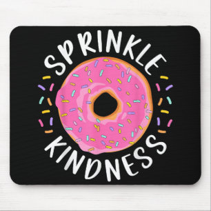 Doughnut Sprinkle Kindness Funny Girls Women Dough Mouse Pad