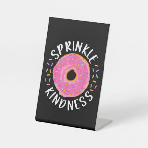 Doughnut Sprinkle Kindness Funny Girls Women Dough Pedestal Sign