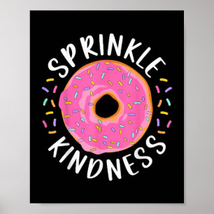 Doughnut Sprinkle Kindness Funny Girls Women Dough Poster