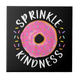 Doughnut Sprinkle Kindness Funny Girls Women Dough Tile