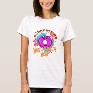 Doughnut Stress Do Your Best, Teachers Motivationa T-Shirt