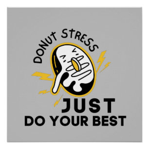 Doughnut Stress In Test,Just  Do Your Best Motivat Poster