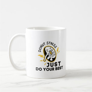 Doughnut Stress In Test, Just  Do Your Best  T-Shi Coffee Mug