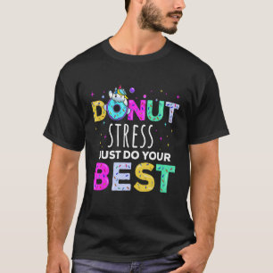 Doughnut Stress Just Do Your Best Cute Unicorn Exa T-Shirt