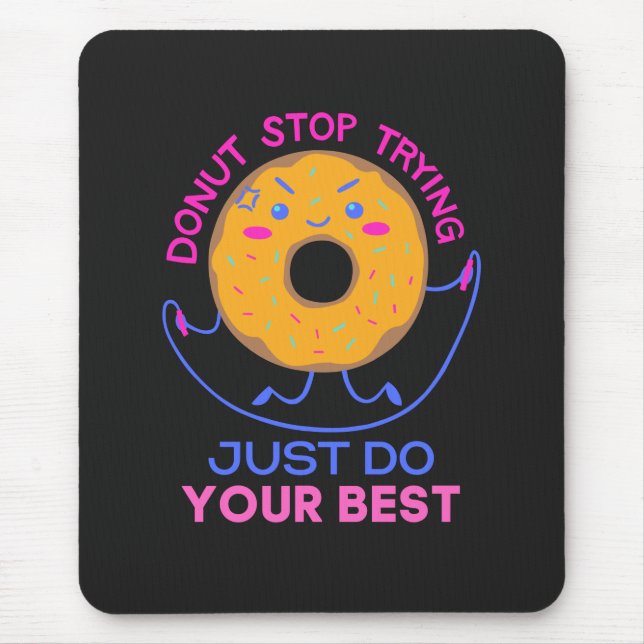 Doughnut Stress Just Do Your Best For Funny   Mouse Pad (Front)