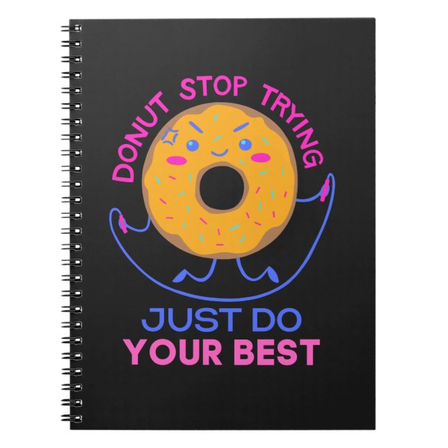 Doughnut Stress Just Do Your Best For Funny  Notebook (Front)