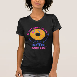 Doughnut Stress Just Do Your Best For Funny T-Shir T-Shirt