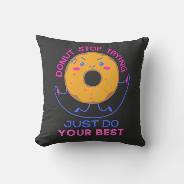 Doughnut Stress Just Do Your Best For Funny  Throw Pillow (Front)