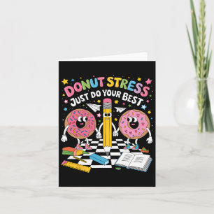Doughnut Stress Just Do Your Best Groovy Test Day Card