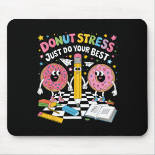 Doughnut Stress Just Do Your Best Groovy Test Day Mouse Pad