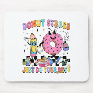 Doughnut Stress Just Do Your Best Groovy Test Day Mouse Pad