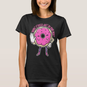 Doughnut Stress Just Do Your Best  Teachers Testin T-Shirt