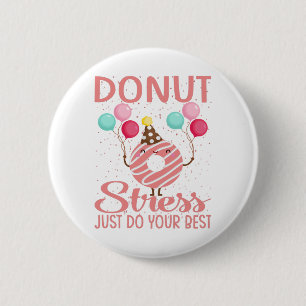 Doughnut Stress Just Do Your Best Teachers Testing 2 Inch Round Button