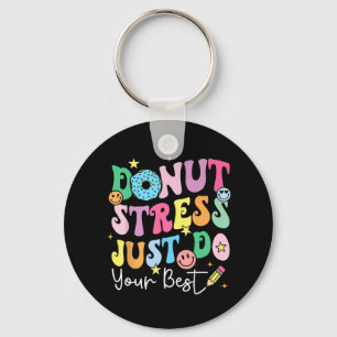 Doughnut Stress Just Do Your Best Test Day Teacher Keychain