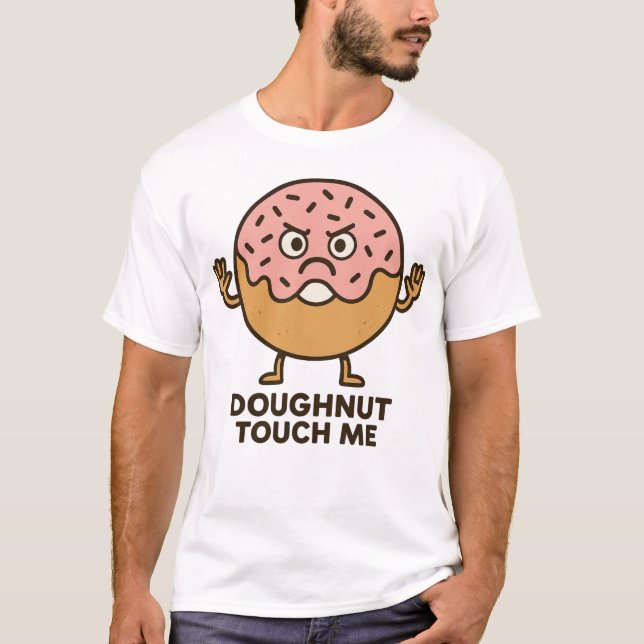 Doughnut Touch Me T-Shirt (Front)