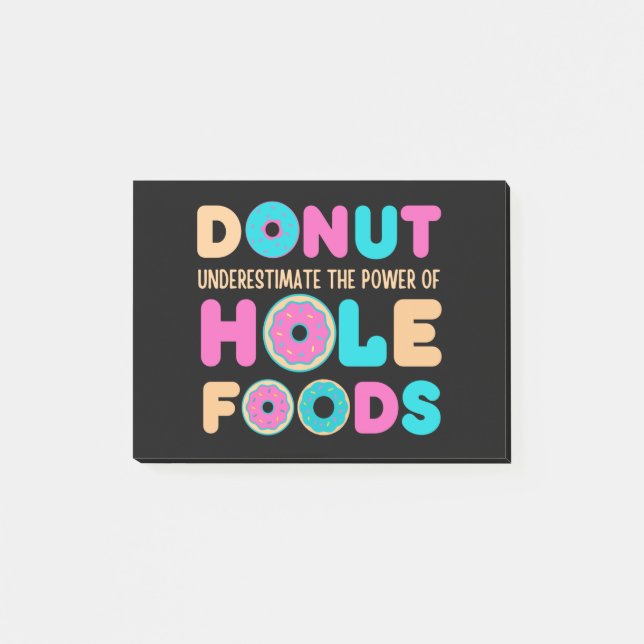 Doughnut Underestimate The Power Of Hole Foods Fun Post-it Notes (Front)