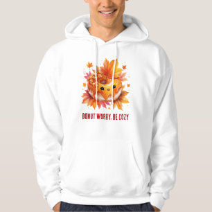 Doughnut Worry, Be Cozy. Cute Autumn Doughnut Hoodie