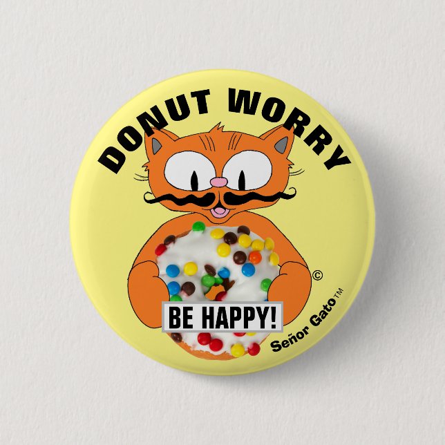 Doughnut Worry Be Happy! Cartoon Cat Doughnut Butt 2 Inch Round Button (Front)