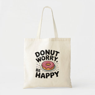Doughnut Worry, Be Happy - Cute Doughnut Funny Quo Tote Bag