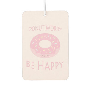 Doughnut Worry Be Happy Cute Pink Doughnut Food Hu Air Freshener