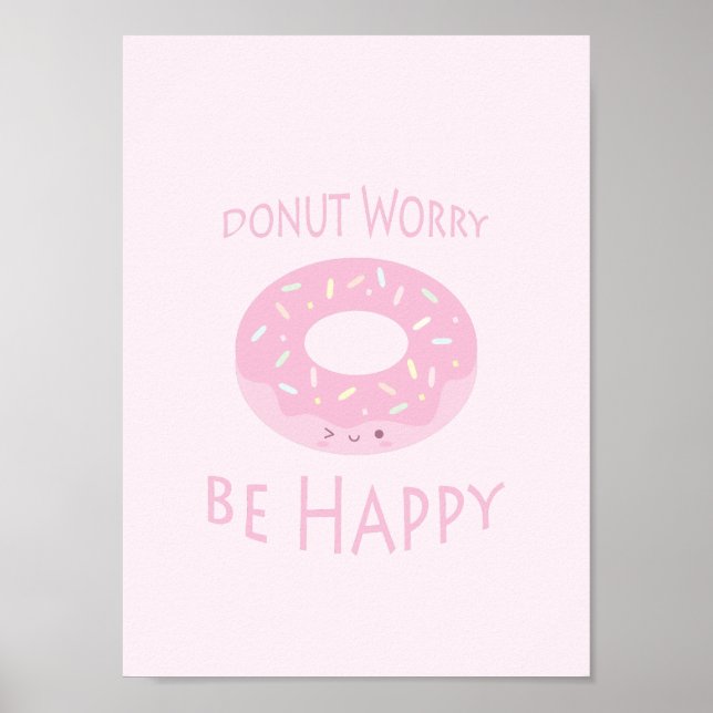 Doughnut Worry Be Happy Cute Pink Doughnut Food Poster (Front)
