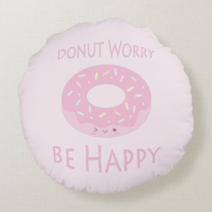 Doughnut Worry Be Happy Cute Pink Doughnut Food Round Pillow