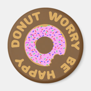 Doughnut Worry Be Happy Magnet