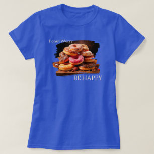 Doughnut Worry Be Happy T-Shirt