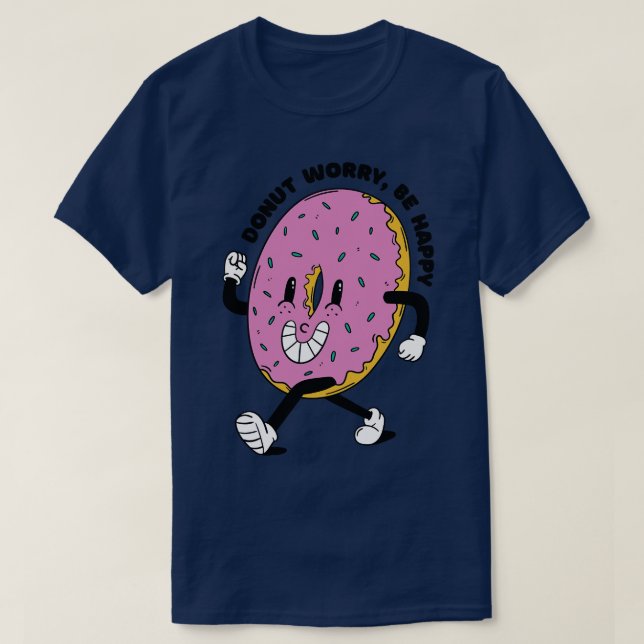 Doughnut Worry Be Happy   T-Shirt (Design Front)