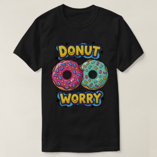 Doughnut Worry Dark T-Shirt