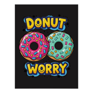 Doughnut Worry Glossy Poster