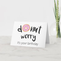 Doughnut Worry It's Your Birthday