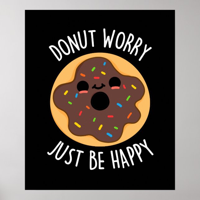 Doughnut Worry Just Be Happy Funny Doughnut Pun Da Poster (Front)
