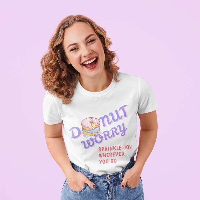 Doughnut Worry - Sprinkle Joy Wherever You Go Tee (Creator Uploaded)