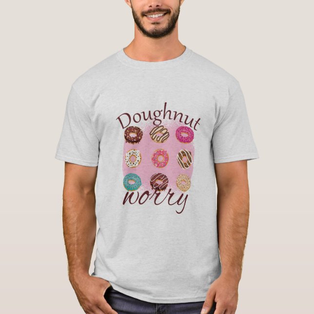Doughnut Worry T-Shirt (Front)