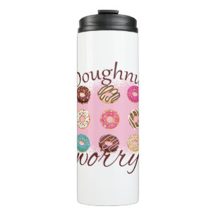 Doughnut Worry Thermal Tumbler