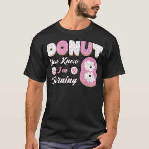 Doughnut You Know Im Turning construction ecavator T-Shirt