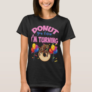 Doughnut You Know I'm Turning Six 6th Birthday  Fo T-Shirt