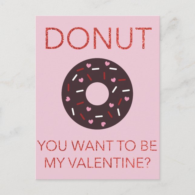 Doughnut, you want to be my Valentine? Funny Postc Holiday Postcard (Front)