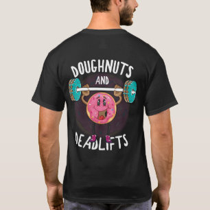 Doughnuts And Deadlifts Doughnut Workout T-Shirt
