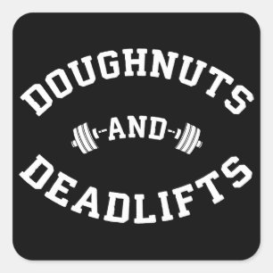 Doughnuts and Deadlifts - Funny Gym Workout Square Sticker