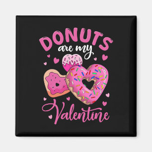 Doughnuts Are My Valentine Funny Anti Valentines D Magnet