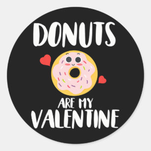 Doughnuts are my Valentine Funny Valentine's Day Classic Round Sticker