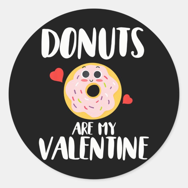 Doughnuts are my Valentine Funny Valentine's Day Classic Round Sticker (Front)