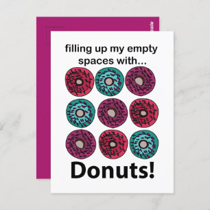 Doughnuts Filling Up My Empty Spaces With Doughnut Postcard