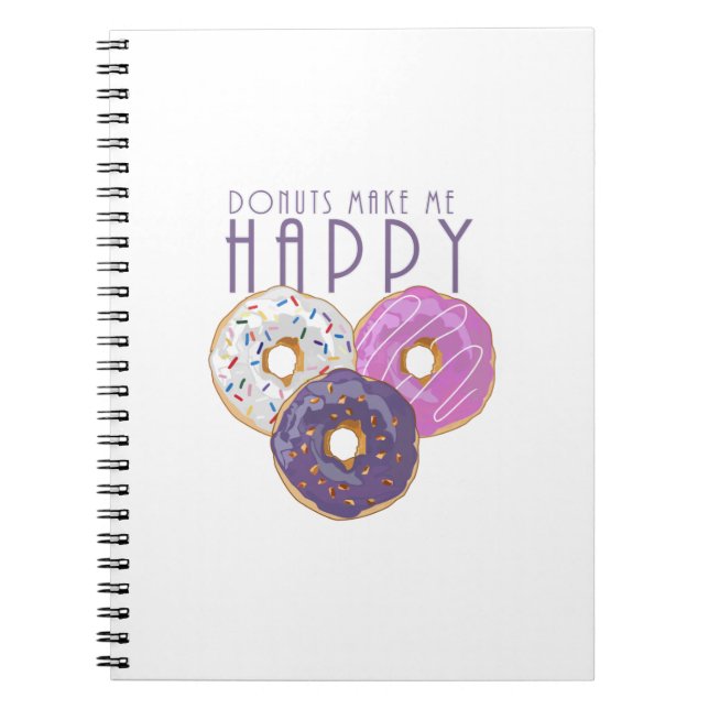 Doughnuts Make Me Happy Notebook (Front)