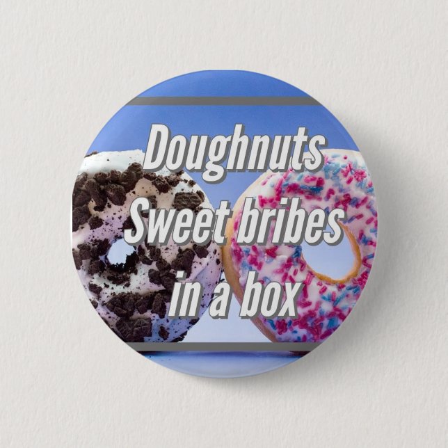 Doughnuts Sweet Bribes In A Box 2 Inch Round Button (Front)